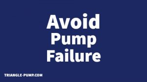 Avoid Pump Failure